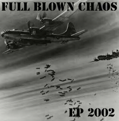 Full Blown Chaos : EP 2002